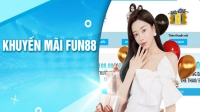 Top 5 khuyến mãi Fun88 hấp dẫn không thể bỏ qua cho cược thủ